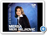 Mersa Miljkovic Meri   Jos se nisam ljubila 1974