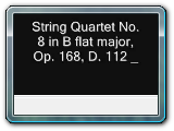 String Quartet No. 8 in B flat major, Op. 168, D. 112 _.wmv